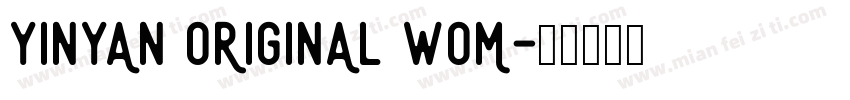 YINYAN ORIGINAL WOM字体转换